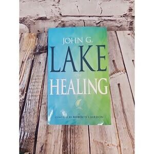 John G Lake On Healing - Paperback By John G Lake - GOOD